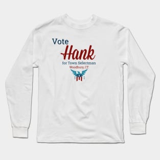 Vote for Hank for Woodbury Selectman Long Sleeve T-Shirt